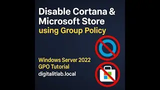 Disable Cortana & Microsoft Store using Group Policy | Windows Server 2022 GPO Tutorial