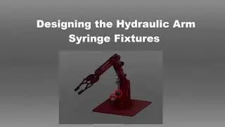 Designing the Hydraulic Arm Syringe Fixtures
