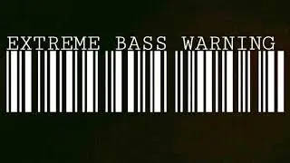 Extreme BASS WARNING