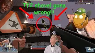 [TF2] shovel gone wrong