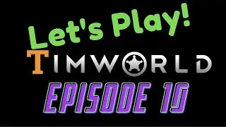 Let's Play RimWorld Episode 10: The Grieving Continues