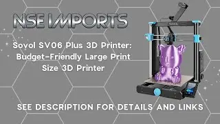 Sovol SV06 Plus 3D Printer: Budget-Friendly Large Print Size 3D Printer
