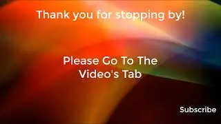Welcome. Click the video tab above for all video's.