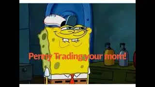Squidward do you know about Penny Trading?
