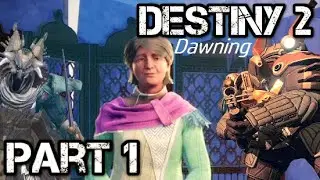 Destiny 2 Dawning 2021 | Part 1