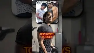 Top 3 ways to Bulk Up 