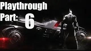 Batman Arkham Knight Playthrough Part 6