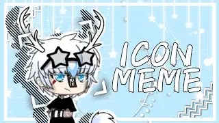 |•ICON•|×MEME×|GACHA LIFE|