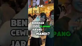 GIRLS IN JAPAN RARELY BATHE