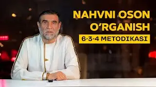 Arab tili grammatikasi - Nahv ilmini oson o'rganishning 6-3-4 metodikasi.