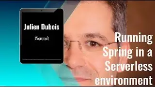 Devnexus 2021 Julien Dubois   Running Spring in a Serverless Environment