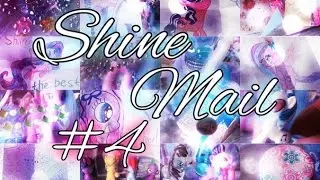 Shine Mail 4 // МНОГО СТРАЗОВ И ГЛИТТЕРА