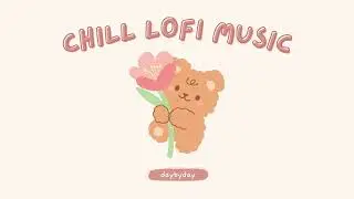 Chill Lofi Music with Bear | Lofi Hip Hop & Chillhop Mix 🌼 Chill/Study/Relax Music