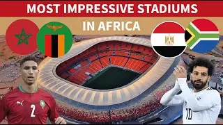IMPRESSIVE STADIUMS in AFRICA | AFRICA STADIUMS