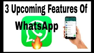 The upcoming features of WhatsApp || 2020