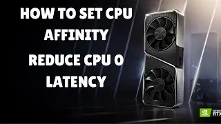 How to set CPU Affinity to your GPU and your MOUSE & KEYBOARD! (2025)
