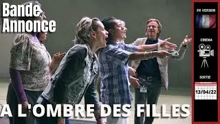 A L'OMBRE DES FILLES - Bande Annonce VF (2022) #trailerschannel #Comédie #AlexLutz