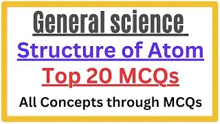 Structure of Atom || Top 20 MCQs || SI Finance || Forester ||