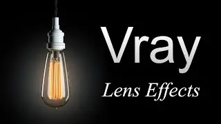 Vray Lens Effects Tutorial Español