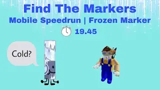 Frozen Marker Mobile Speedrun | 19.45 | Find The Markers