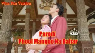 PARODI PHOOL MANGOO NA BAHAR || VINA FAN VERSION #vinafan #parodiindia #bollywood #fyp