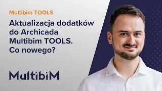Aktualizacja dodatków do Archicada Multibim TOOLS. Co nowego?