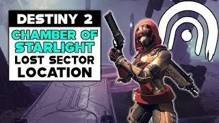 Destiny 2 CHAMBER OF STARLIGHT Lost Sector Location