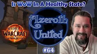 Episode 64 - Is WoW in a Healthy State?