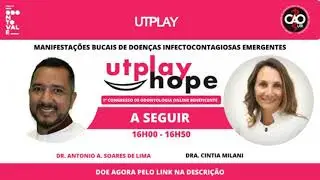 UTPlay HOPE - Antonio A. Soares - Manifestações Bucais de Doenças Infectocontagiosas Emergentes!