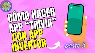 Cómo Hacer una TRIVIA en APP INVENTOR - Parte 3 y última