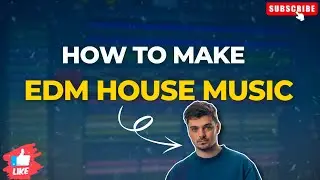 How To Make EDM House Music In FL Studio For Beginners 