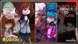 Past Class 1-A React To Future/Evil Deku, Bakugo Death, Final | My Hero Academia | Part 2