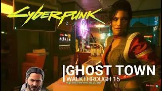CYBERPUNK 2077 [GHOST TOWN] Walkthrough 15