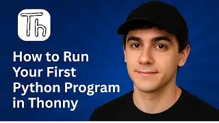How to Run Your First Python Program in Thonny (2025 Beginner's Guide)