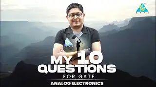 Dhande Sir's 10 Questions for GATE  | Analog Electronics | Must Watch for Every Aspirants