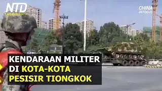 Kendaraan Militer Terlihat di Kota-Kota Pesisir Tiongkok