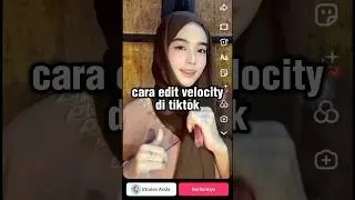 tutorial cara edit velocity dari tiktok viral 2025 
