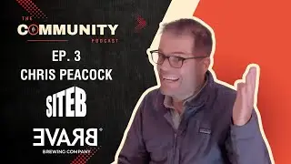 TFN Presents: The Community Episode 3 - Chris Peacock from Site B & Brave Brewing