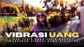 Ini Cara Paling Efektif Meningkatkan Vibrasi untuk Menarik Kelimpahan Finansial!