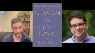 Jewish Love vs. Christian Love With Rabbi Dr. Shai Held