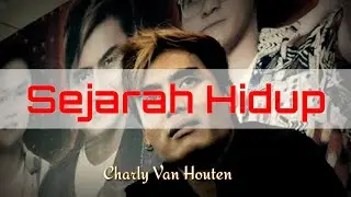 Charly Van Houten - Sejarah Hidup