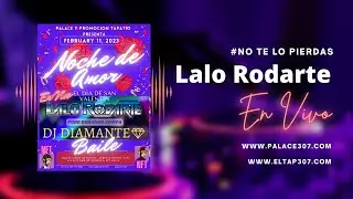 Lalo Rodarte En Vivo Feb 11 (Día del Amor y de la Amistad) Promo