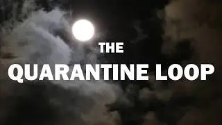 The Quarantine Loop (film riots' one minute challenge)
