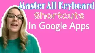 Master All Keyboard Shortcuts in Google Apps
