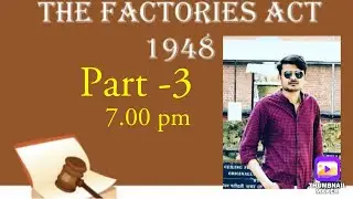 The Factories Act 1948 In Hindi Part -3 #firesafety#constructionsafety#ramfiresafetyonlineclasses