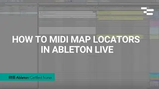 How to MIDI Map Locators in Ableton Live