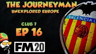 FM20 - The Journeyman Unexplored Europe - C7 EP16 - TRANSFERS - Football Manager 2020