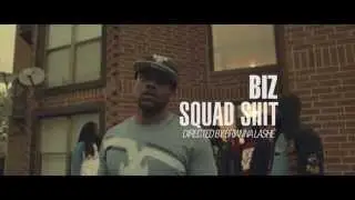 Biz - Squad Shit (Dir. By @Lashe_2Tone)