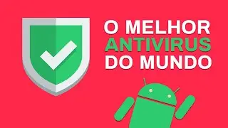 ✅ EU TESTEI!!! O melhor ANTIVÍRUS do MUNDO para seu CELULAR ANDROID!!!  2021
