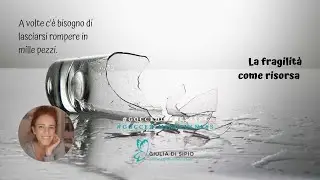La fragilità come risorsa